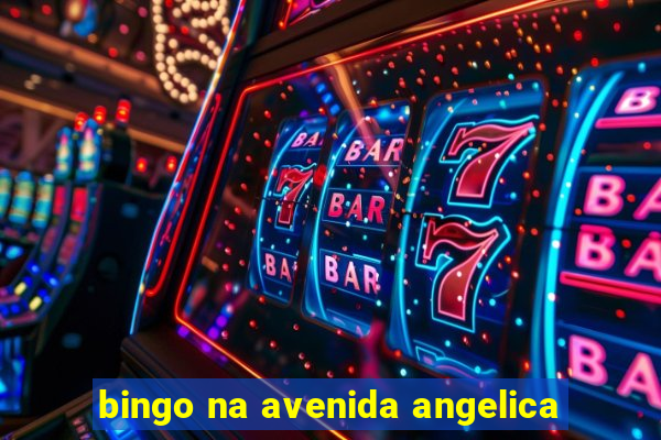 bingo na avenida angelica